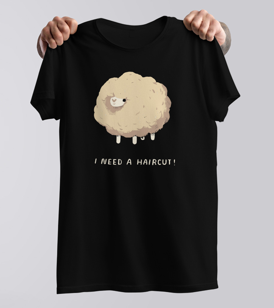 I Need A Haircut Sheep Fluffy Wool Humor T-Shirt