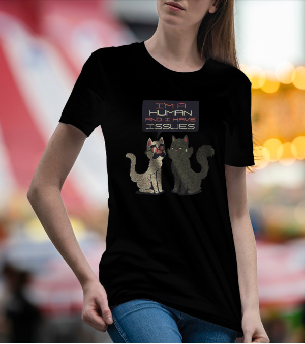 I'm A Human And I Have Issues Cats With Glasses T-Shirt