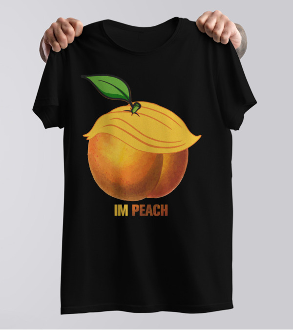 IM PEACH Presidential Hair Fruit T-Shirt