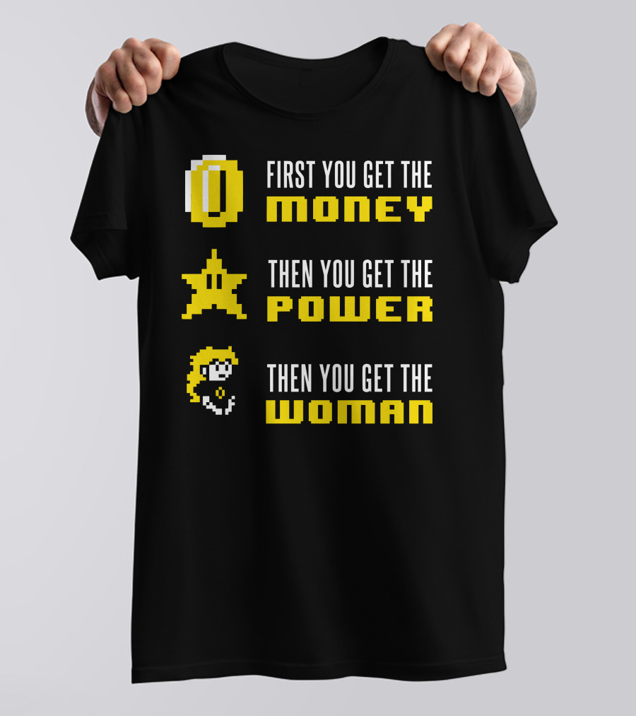 First You Get The Money Then You Get The Power Mario Scarface T-Shirt