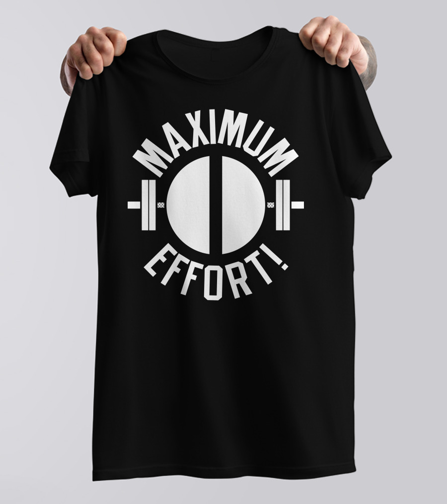 Maximum Effort Fitness Barbell T-Shirt