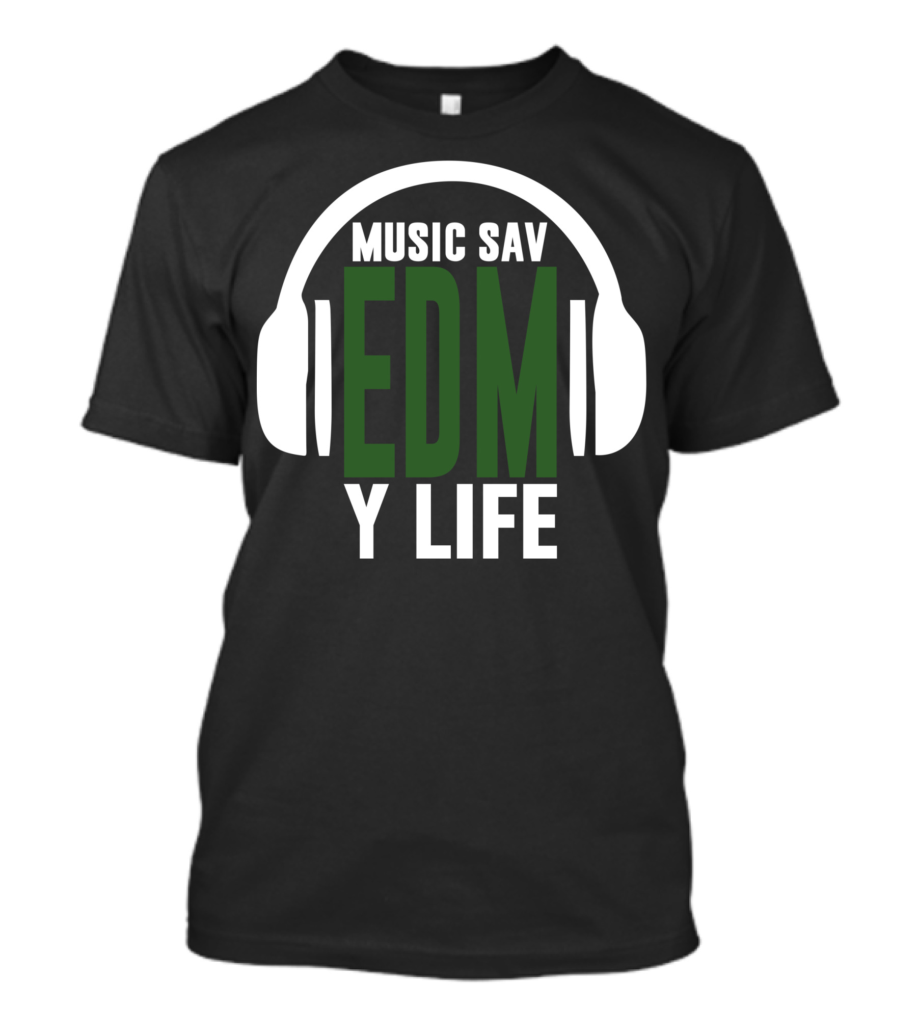 Music Sav EDM Y Life T-Shirt