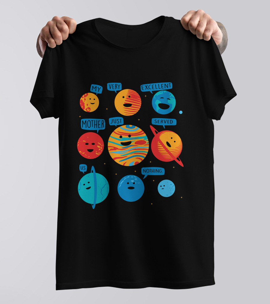 My Very Excellent Mother Just Served Us Nothing New Planets Mnemonic Solar System T-Shirt