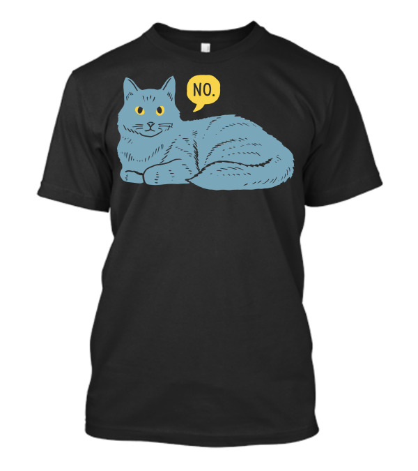 No Cat No T-Shirt