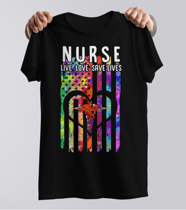 Nurse Live Love Save Lives Caduceus Heart Rainbow Flag Stars T-Shirt
