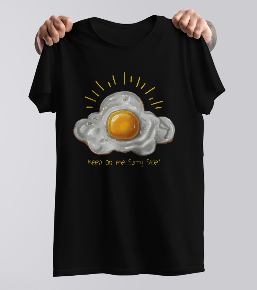 Keep On The Sunny Side Egg T-Shirt