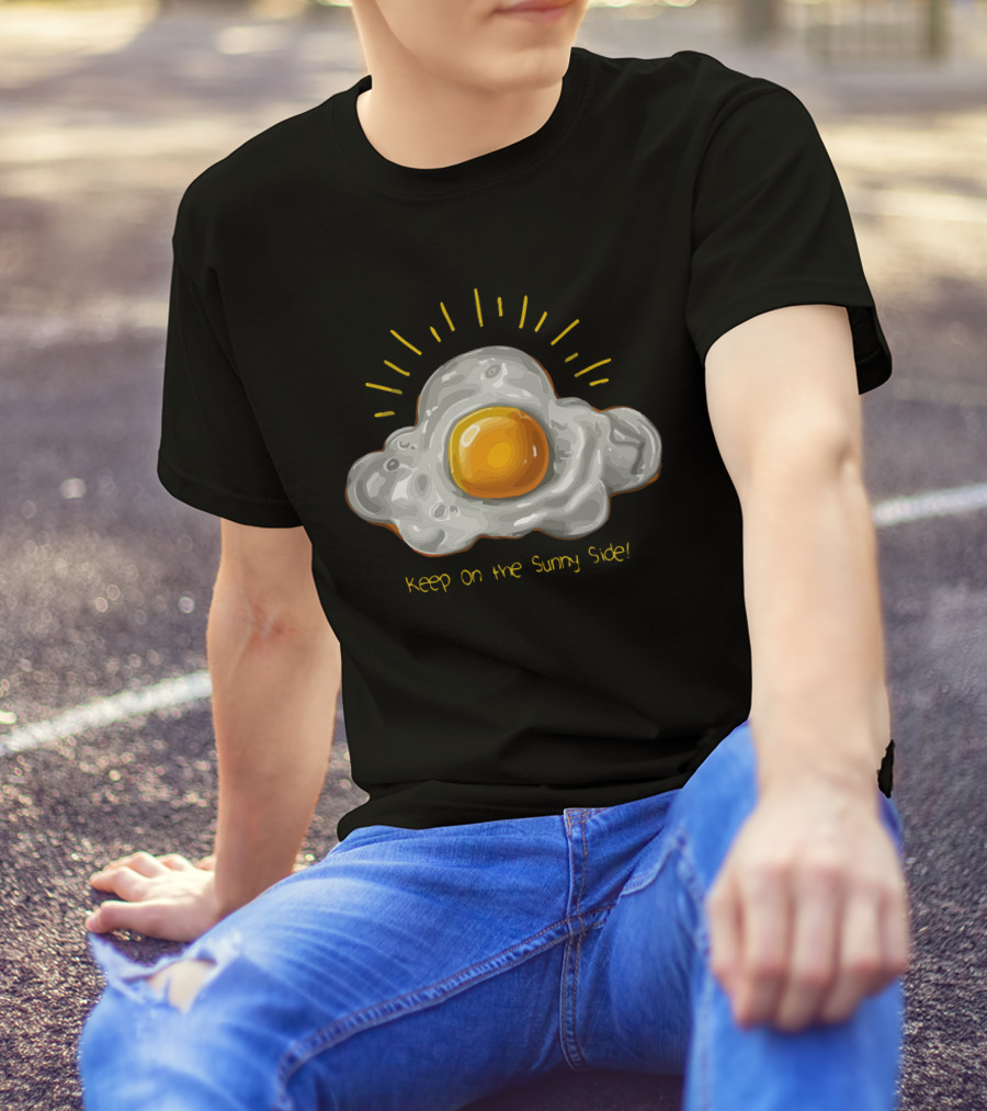 Keep On The Sunny Side Egg T-Shirt