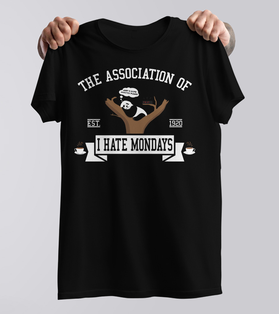 The Association Of I Hate Mondays Panda With Coffee Cups Est. 1920 T-Shirt
