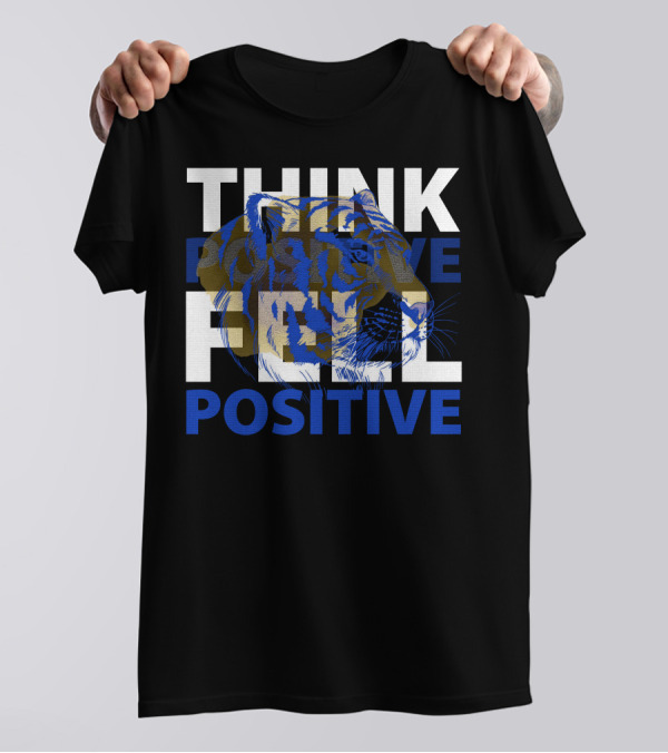 Think Positive Feel Positive Tiger T-Shirt