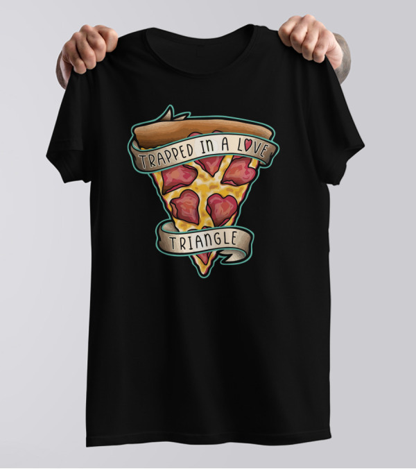 Trapped In A Love Triangle Pizza Slice T-Shirt
