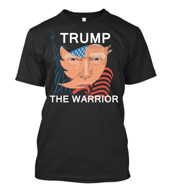 Trump The Warrior Statue Liberty Flag Face T-Shirt