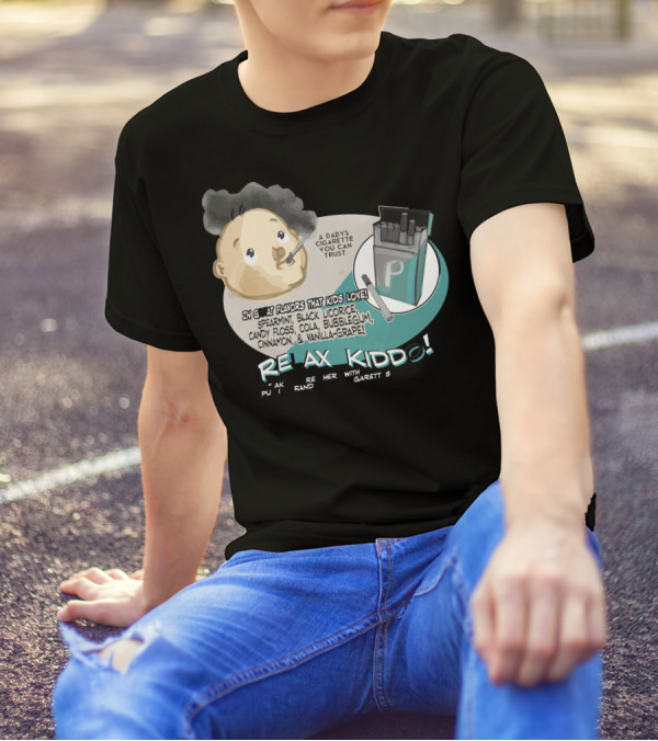 Relax Kiddo Baby Cigarette Trust Flavors Licorice Candy Cola Bubblegum Cinnamon Grape T-Shirt