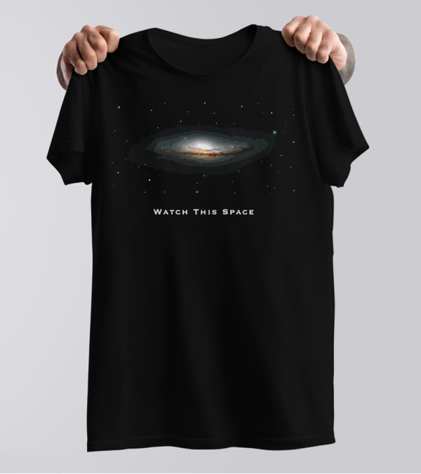 Watch This Space Galaxy Starry Night Skies T-Shirt