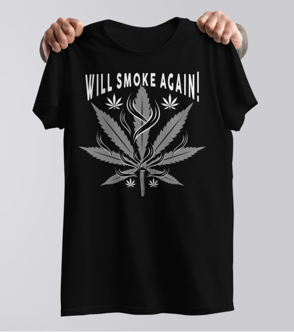 WILL SMOKE AGAIN Gray Cannabis Leaves T-Shirt