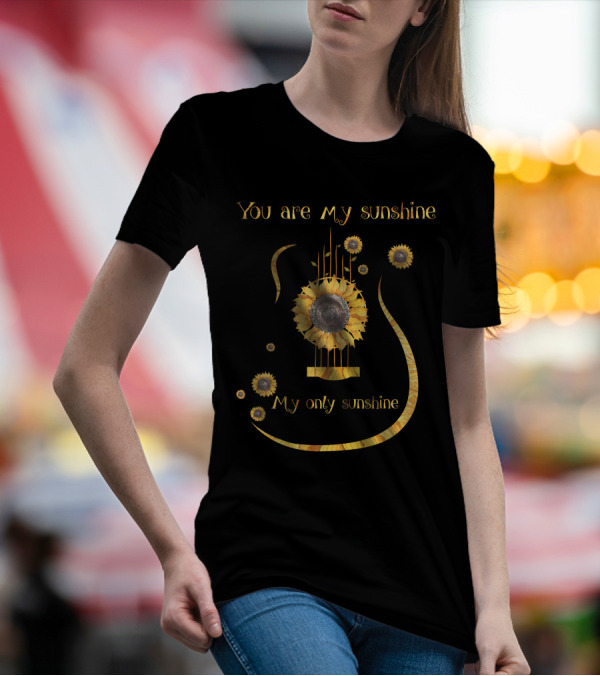 You Are My Sunshine My Only Sunshine Sunflower Guitar T-Shirt