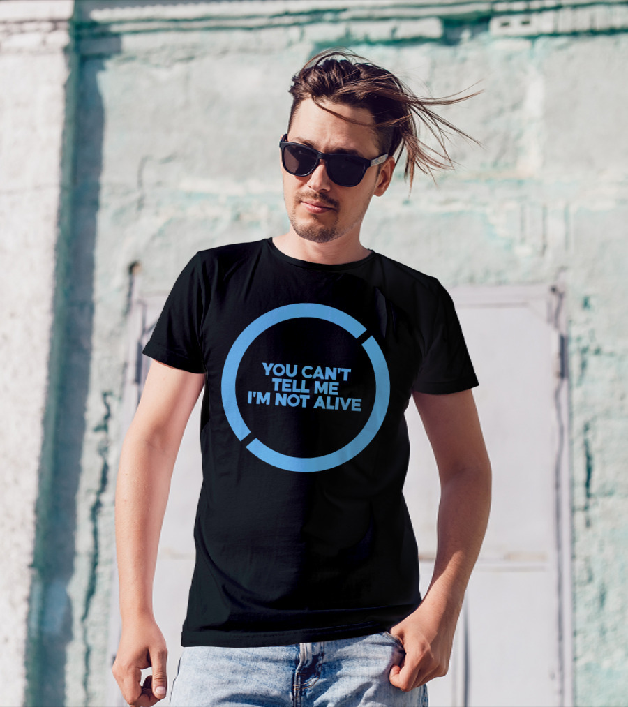 You Can't Tell Me I'm Not Alive Cyberpunk Inspired Circular T-Shirt