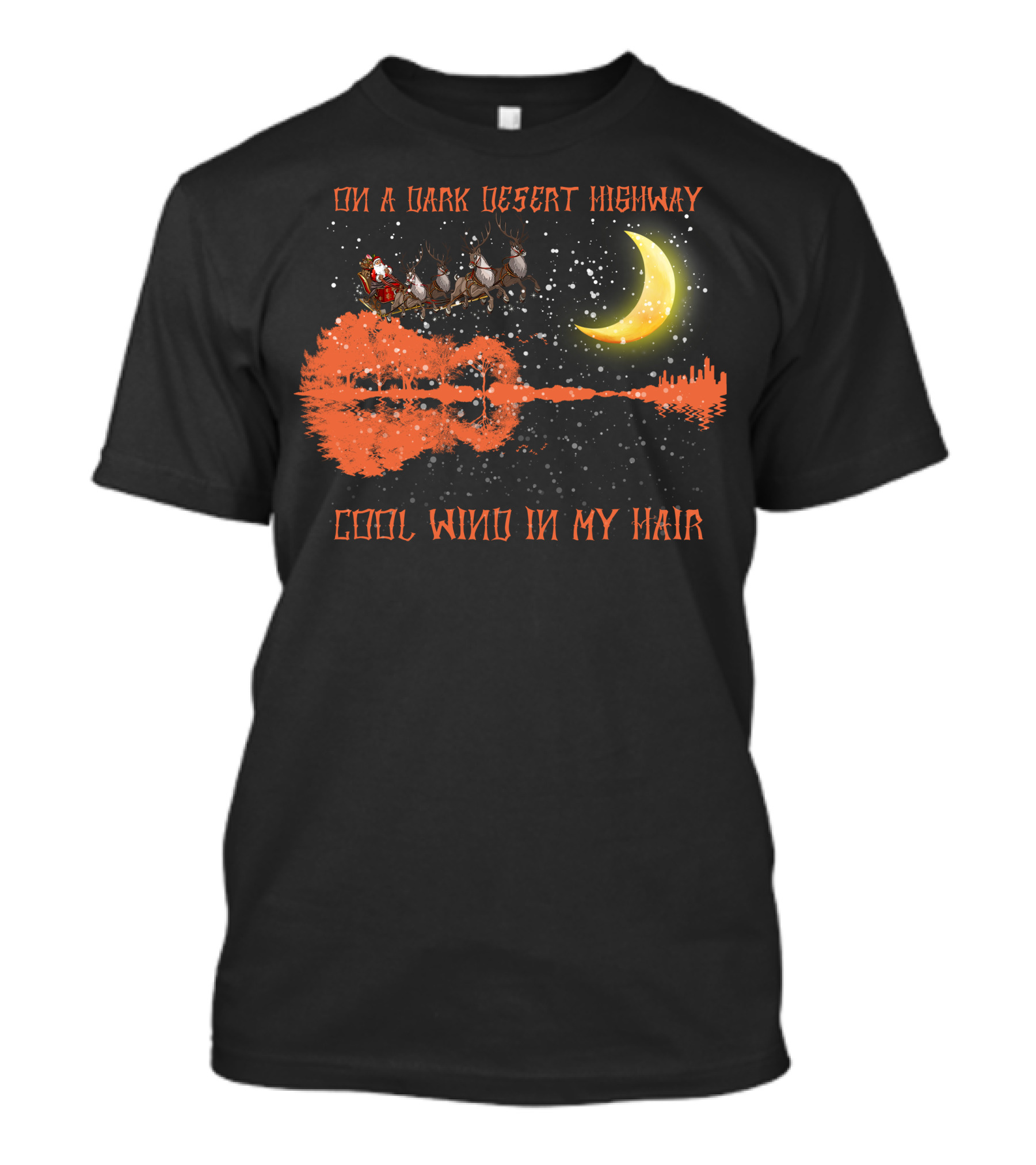 On A Dark Desert Highway Cool Wind In My Hair Santa Reindeer Moonlit Night T-Shirt