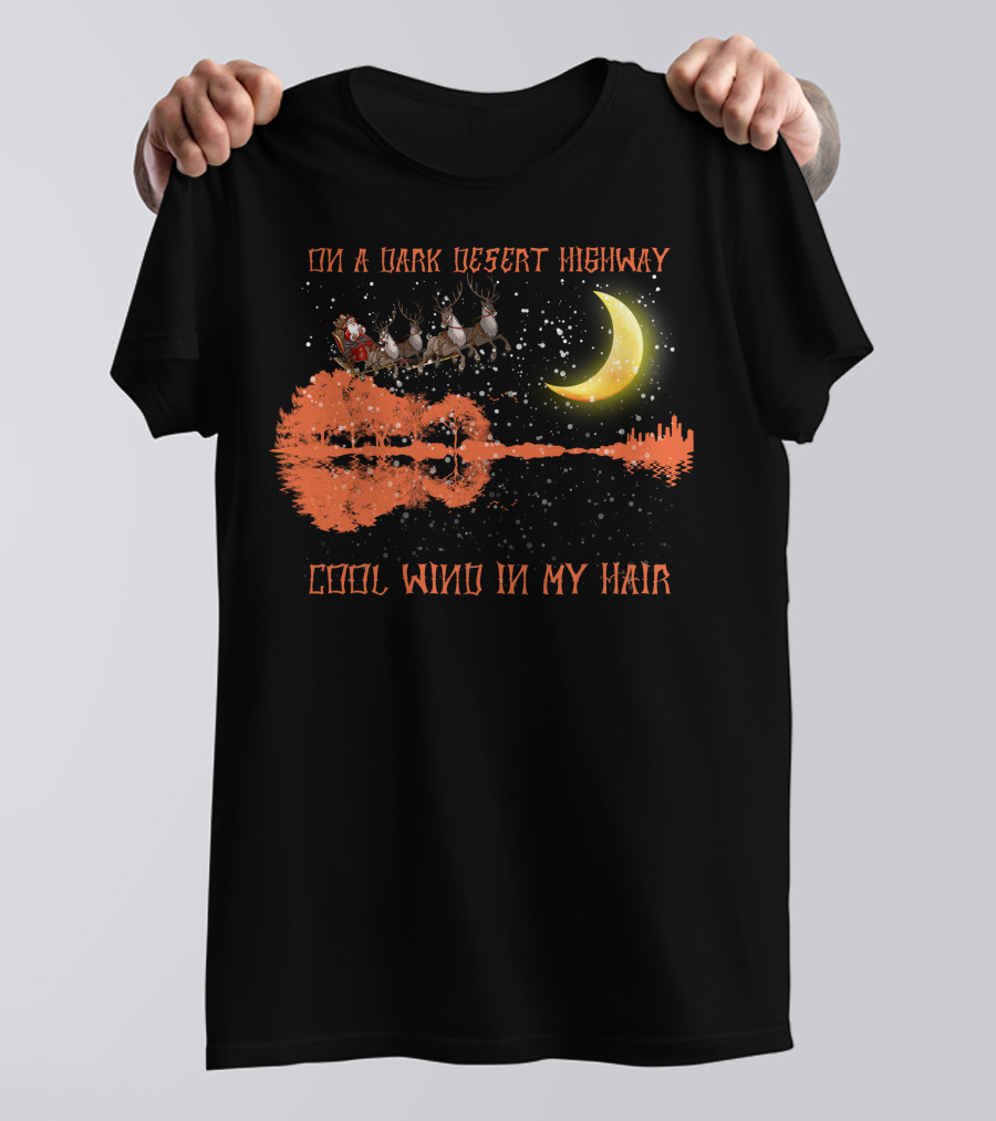 On A Dark Desert Highway Cool Wind In My Hair Santa Reindeer Moonlit Night T-Shirt