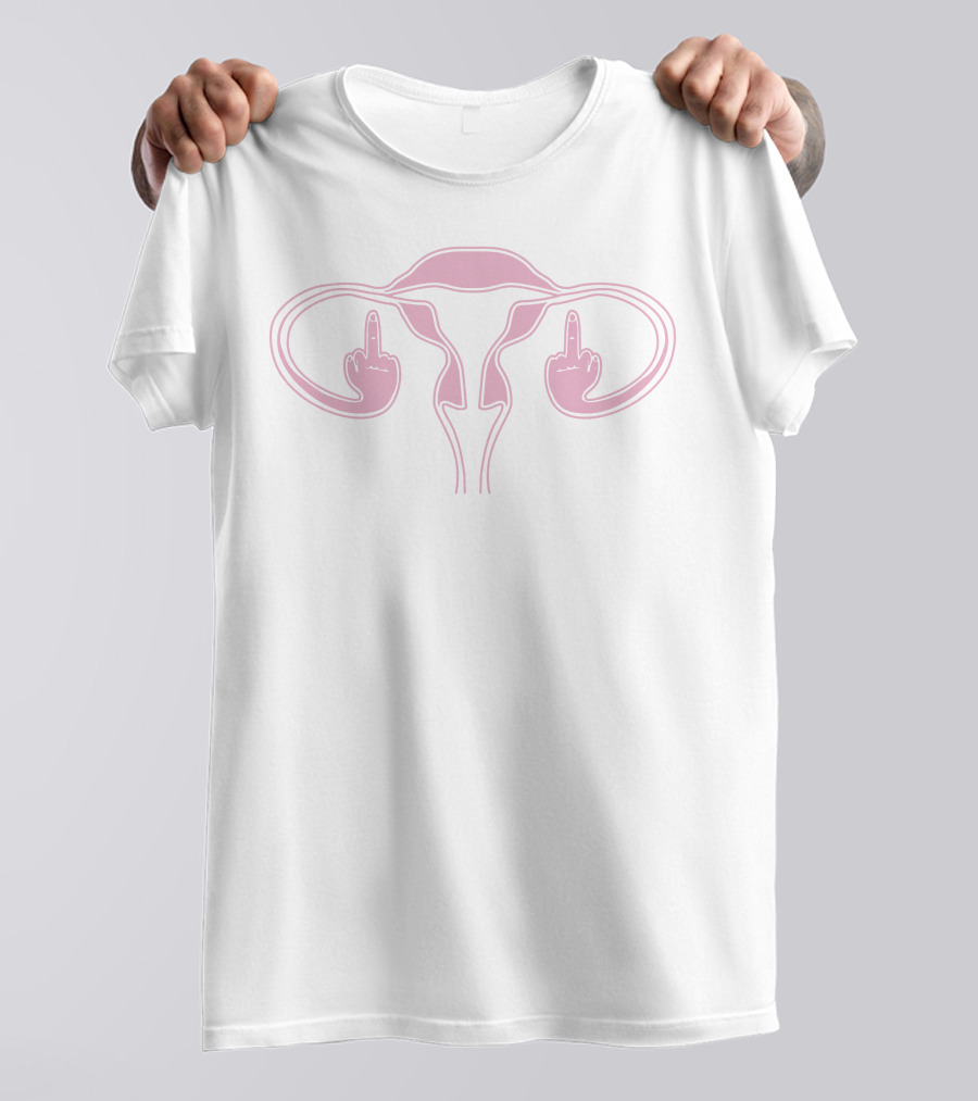 Ovaries Uterus Middle Finger Gesture T-Shirt