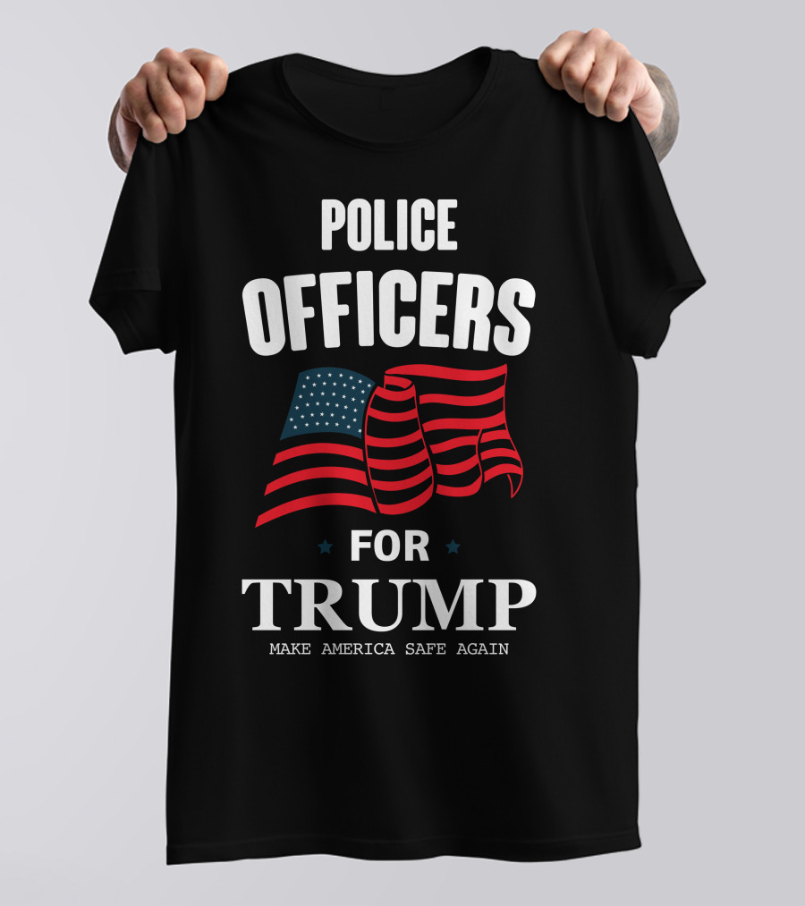 Police Officers For Trump Make America Safe Again American Flag T-Shirt