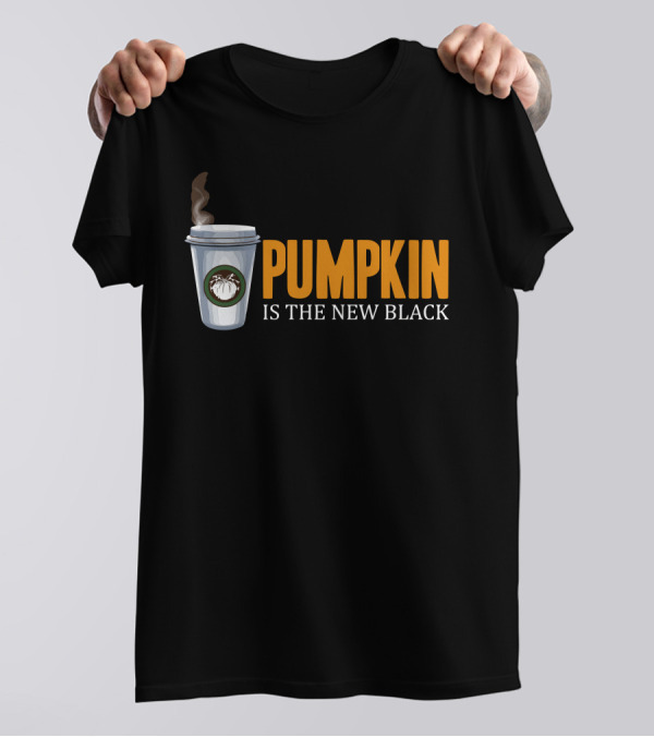 Pumpkin Is The New Black Coffee Cup With Pumpkin T-Shirt