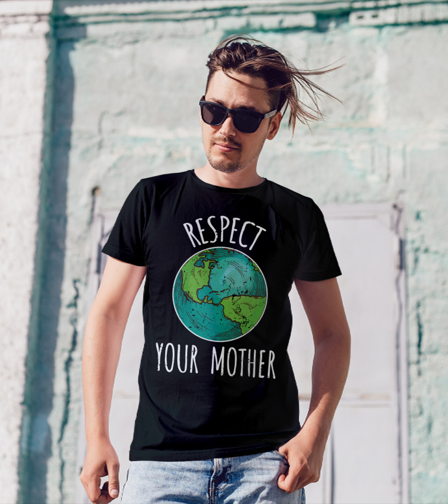 Respect Your Mother Earth Globe T-Shirt