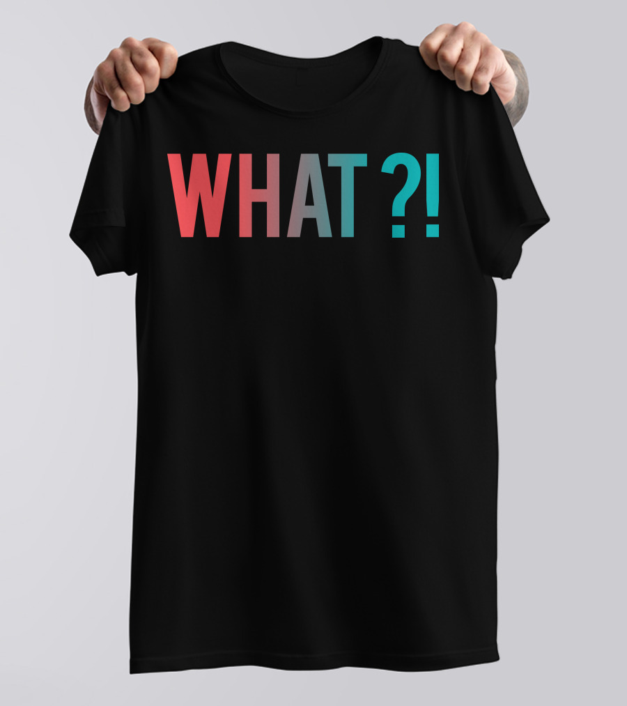 WHAT Why Where Who Iconic T-Shirt