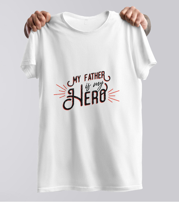 Epic My Father Is My Hero T-Shirt
