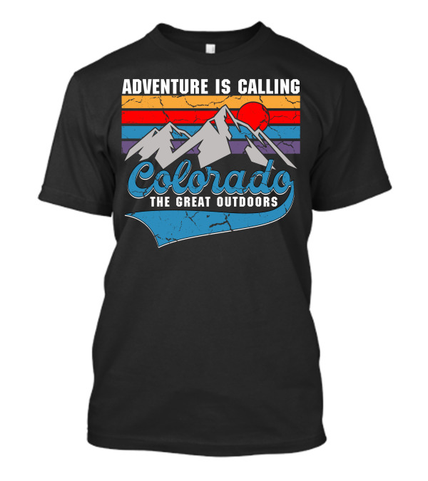 Adventure Is Calling Colorado Mountains Sunset The Great Outdoors T-Shirt