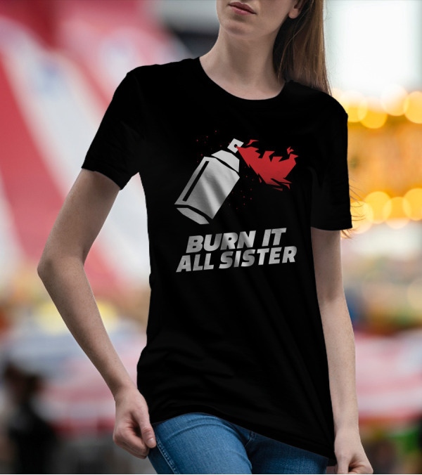 Burn It All Sister Spray Paint Flame T-Shirt