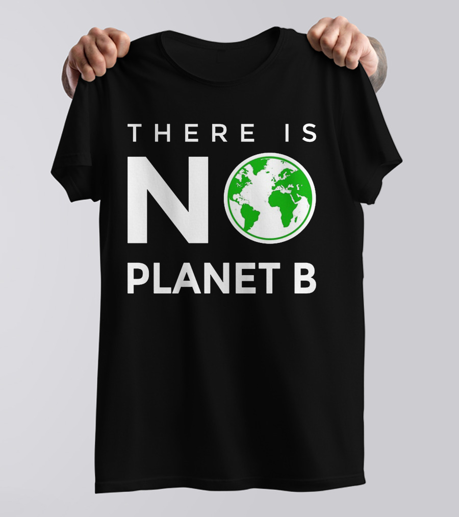 THERE IS NO PLANET B T-Shirt