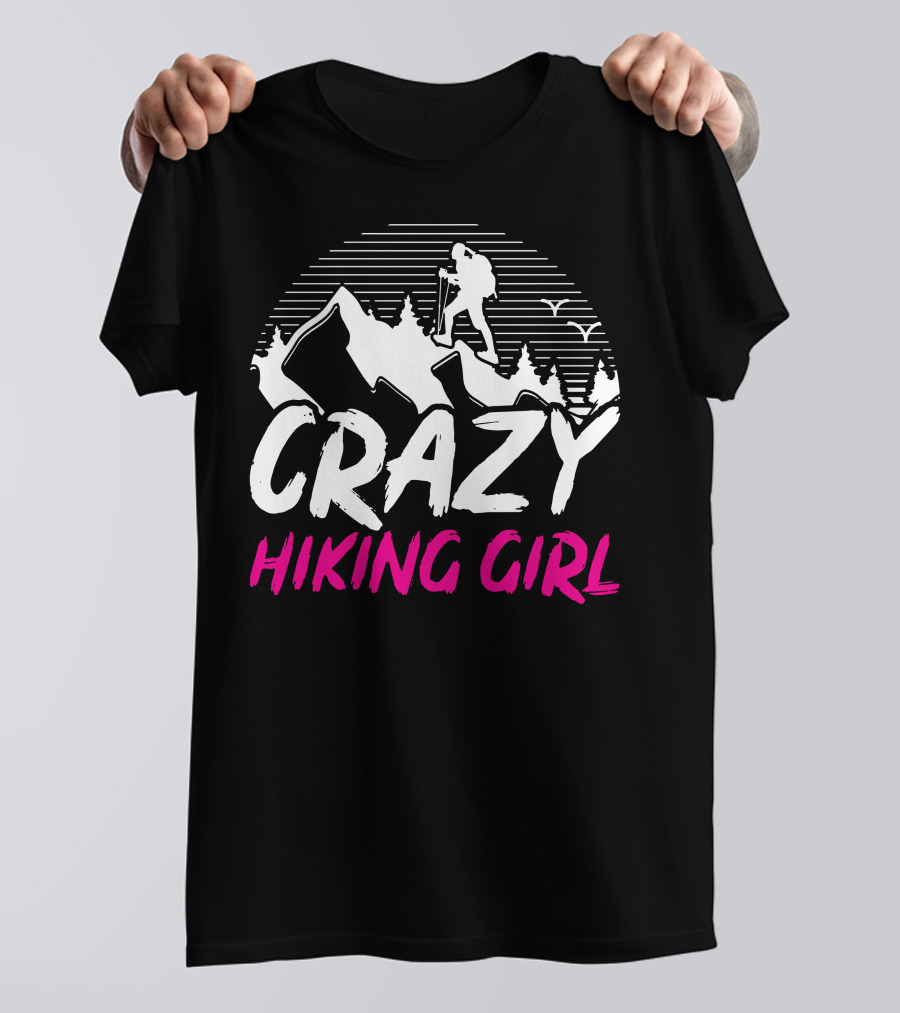Crazy Hiking Girl Mountain Adventure T-Shirt