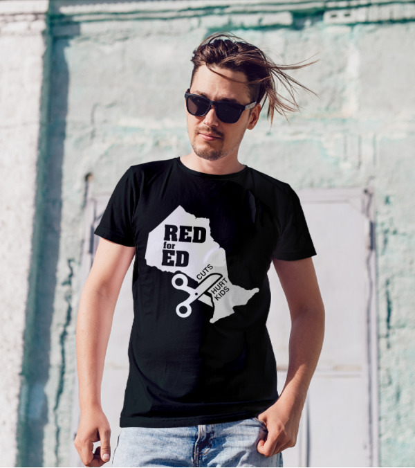 RED For ED Cuts Hurt Kids Ontario Education Protest T-Shirt