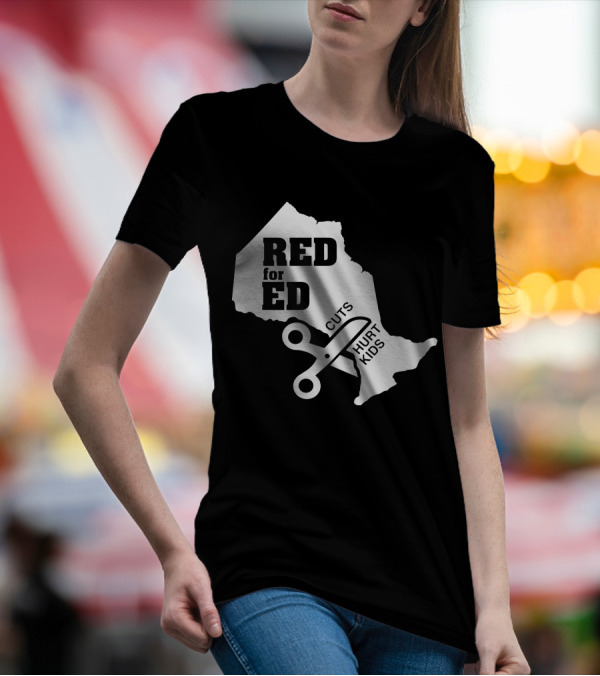 RED For ED Cuts Hurt Kids Ontario Education Protest T-Shirt