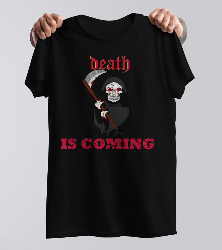 Death Grim Reaper Is Coming T-Shirt
