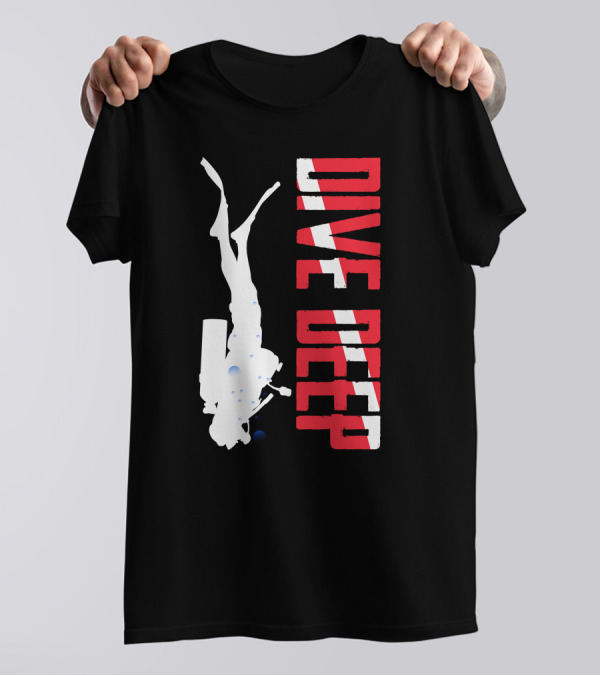 Dive Deep Scuba Diving T-Shirt