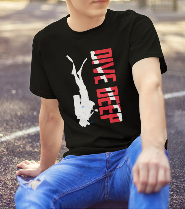 Dive Deep Scuba Diving T-Shirt