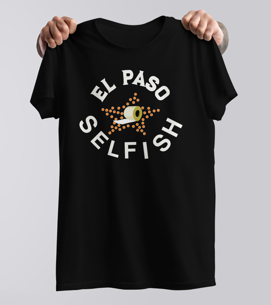 El Paso Selfish Toilet Paper Star T-Shirt