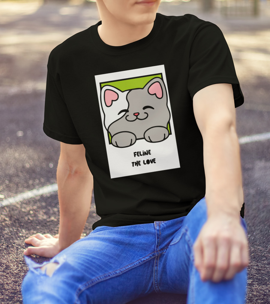Feline The Love Cute Cat T-Shirt