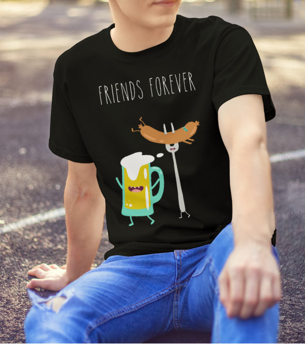 Friends Forever Funny Beer With Sausage T-Shirt