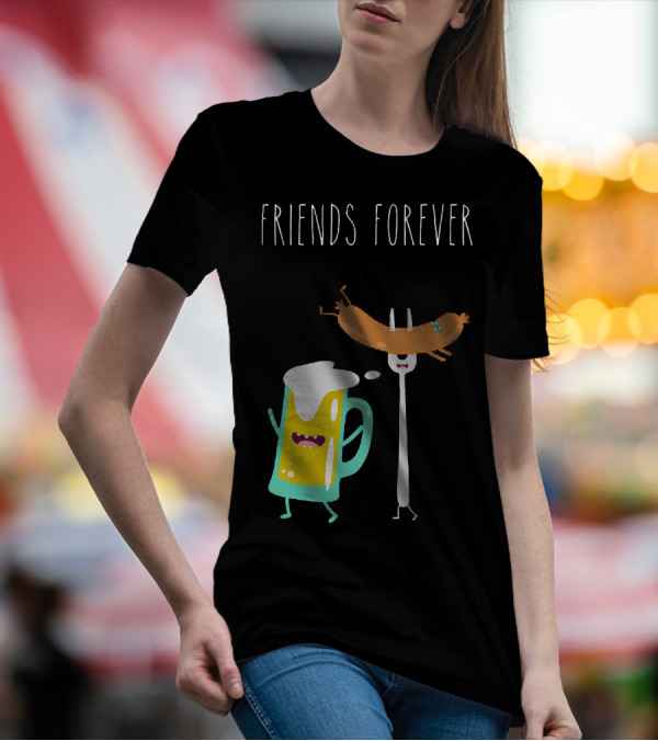 Friends Forever Funny Beer With Sausage T-Shirt