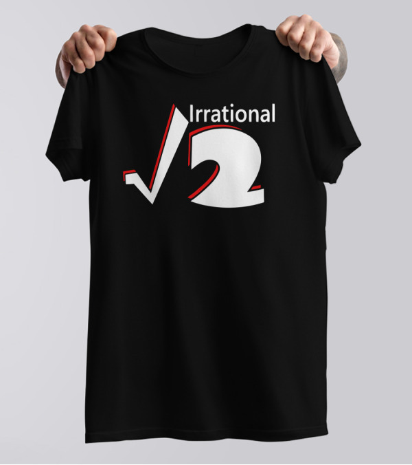 Irrational Square Root Of Two Mathematics Humor T-Shirt