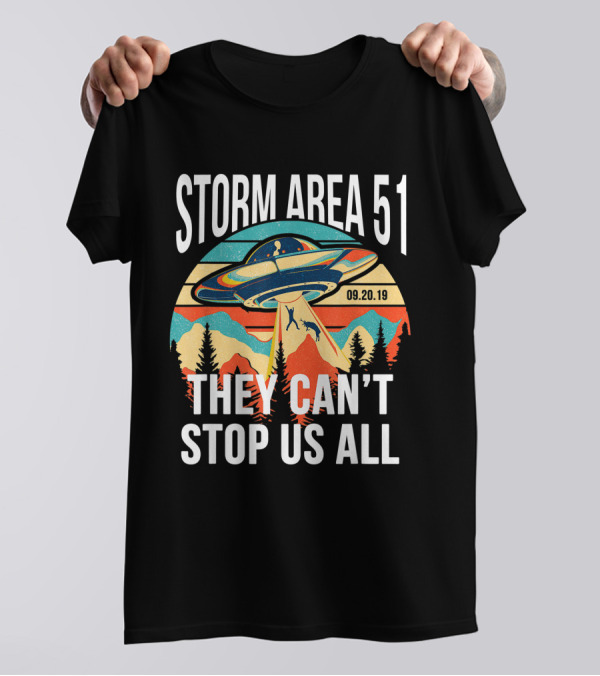 Storm Area 51 They Can't Stop Us All 09.20.19 UFO T-Shirt