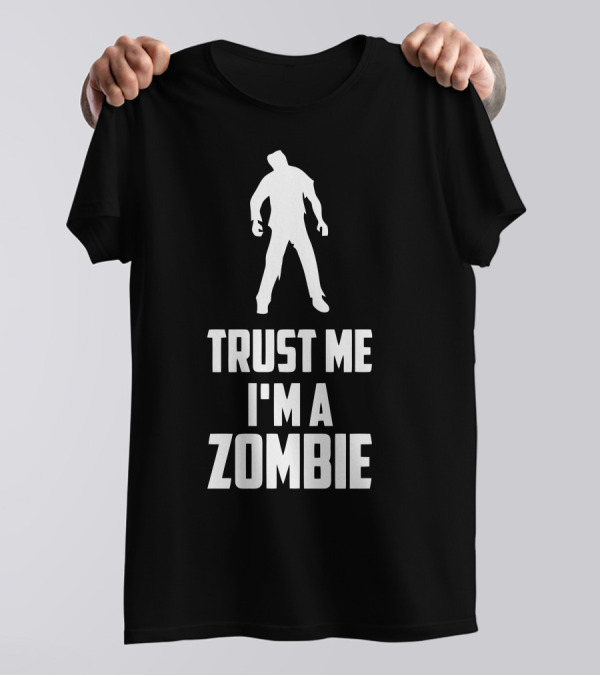 Trust Me I'm A Zombie T-Shirt
