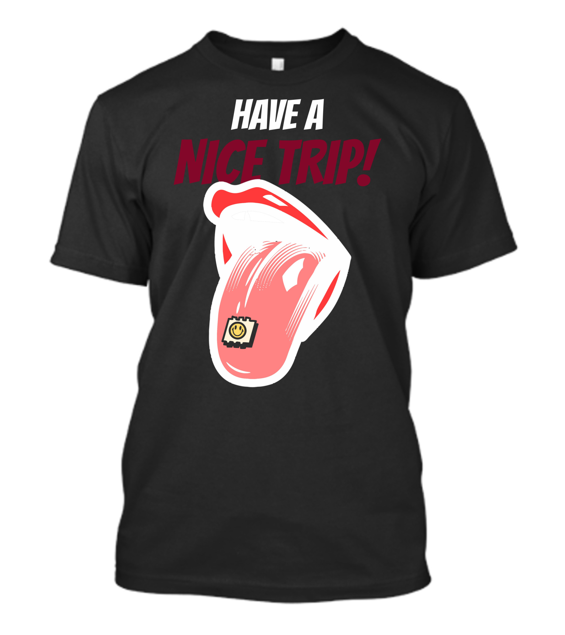 Have A Nice Trip Smiley Face Tab On Tongue T-Shirt