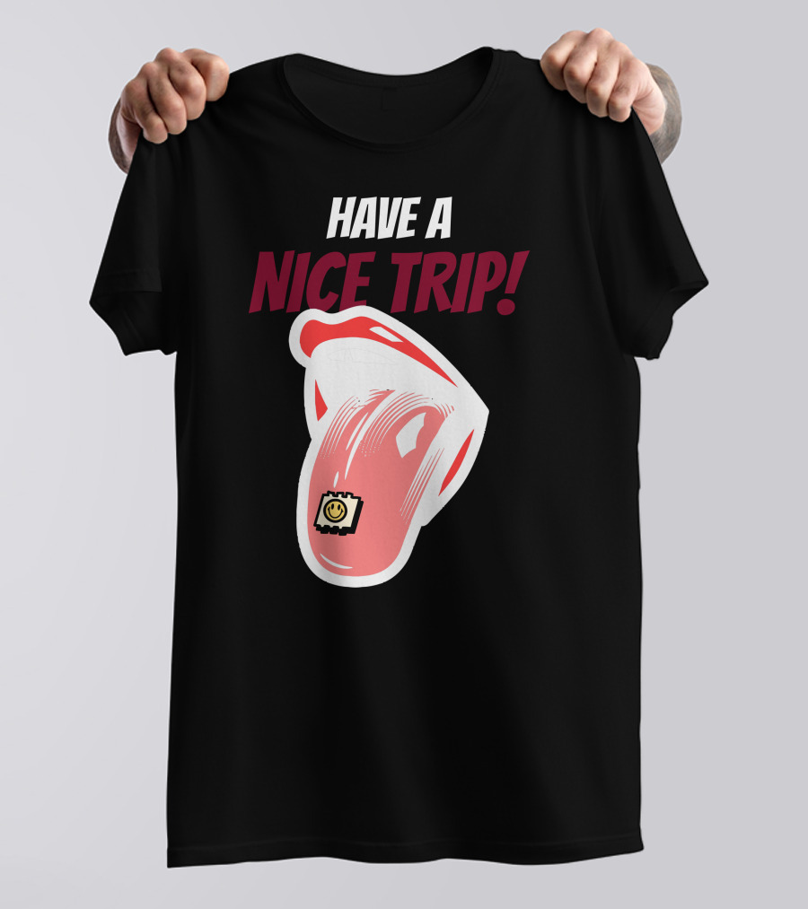 Have A Nice Trip Smiley Face Tab On Tongue T-Shirt