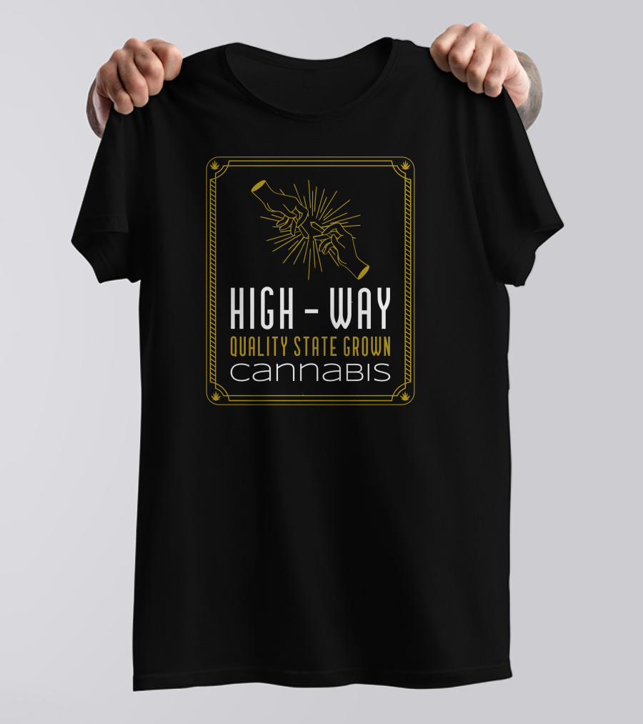 High-Way Quality State Grown Cannabis T-Shirt