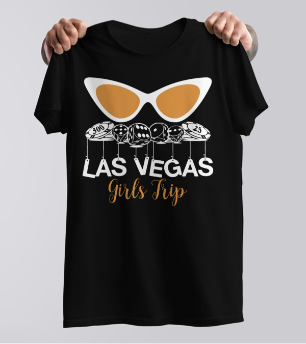 Las Vegas Girls Trip Sunglasses Dice Casino Chips Fun T-Shirt