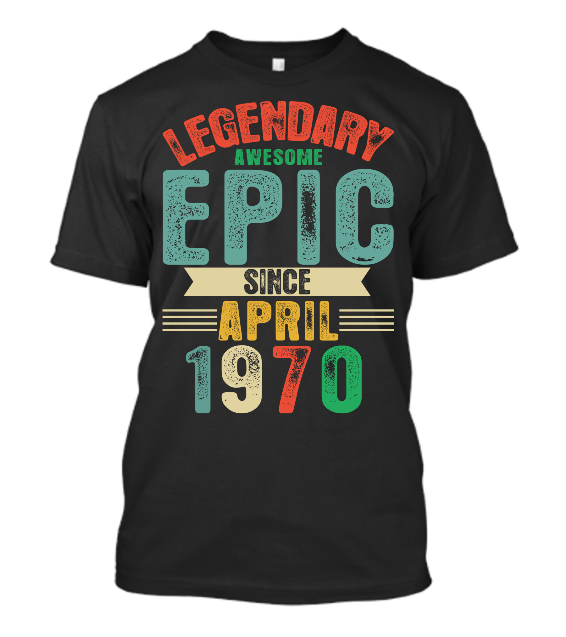 Legendary Awesome Epic Since April 1970 T-Shirt