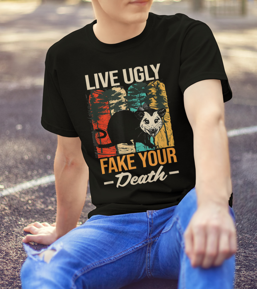LIVE UGLY FAKE YOUR DEATH POSSUM T-Shirt